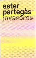 Ester Partegas. Invasores (Spanish and English Edition)