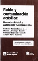 Ruido y contaminacion acustica : Normativa Estatal y Autonomica y Jurisprudencia (Spanish Edition)