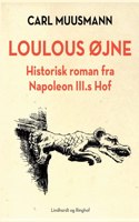 Loulous øjne. Historisk roman om Frankrigs søn