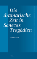 Die Dramatische Zeit in Senecas Tragödien