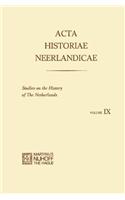 Acta Historiae Neerlandicae IX