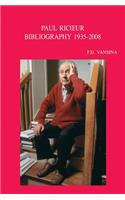 Paul Ricoeur. Bibliographie Primaire Et Secondaire. Primary and Secondary Bibliography 1935-2008