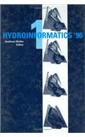 Hydroinformatics 96, volume 1: Proceedings of the Second International Conference, Zürich, 9-13 September 1996, 2 Volumes
