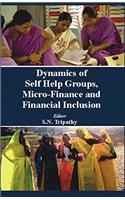 Dynamics of Self Help Groups, Micro Finance and Financial Inclusion