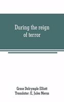During the reign of terror