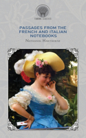 Passages from the French and Italian Notebooks: (Throne Classics)