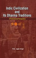 Indic Civilization and its Dharma Traditions