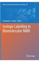 Isotope Labeling in Biomolecular NMR