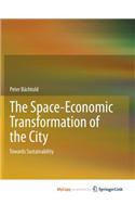 The Space-Economic Transformation of the City