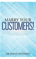 Marry Your Customers!