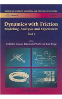 Dynamics with Friction: Modeling, Analysis and Experiment (Part I)