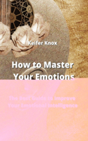 How to Master Your Emotions