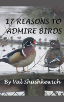 17 Reasons to Admire Birds