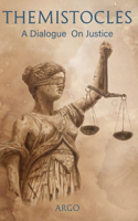 Themistocles: A Dialogue On Justice