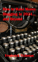 How to Make Money Blogging in 2024...and Beyond