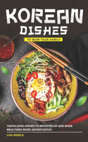 Korean Dishes to Wow Your Family