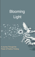 Blooming Light: A Journey Through The Power of Positive Thinking