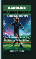 Caroline Graham Hansen Biography