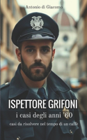 ISPETTORE GRIFONI - i CASI DEGLI ANNI '60
