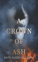 A Crown of Ash: (9 The Kingmakers' War)