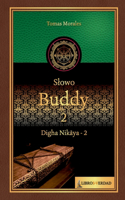 Slowo Buddy - 2: Digha Nikaya - 2