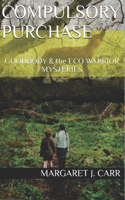 Compulsory Purchase: GOODBODY & the ECO WARRIOR MYSTERIES