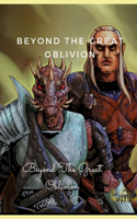 Beyond The Great Oblivion