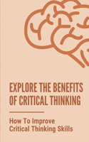Explore The Benefits Of Critical Thinking