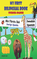 My first bilingual book Swedish-Spanish Min Första Bok Sverige-Spanska: My Big Animal Book Swedish-Spanish Bilingual Book Swedish-Spanish - A fun way to learn Spanish for kids (Bilingual Edition)