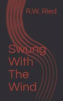 Swung With The Wind