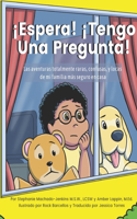 ¡Espera! ¡Tengo Una Pregunta!