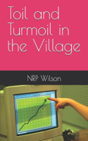 Toil and Turmoil in the Village