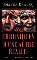 Chroniques d'une autre réalité: Tome 1: Premières altérations(1 Chroniques d'Une Autre Réalité)