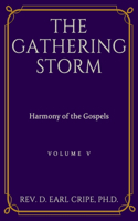 Gathering Storm - Harmony of the Gospels, Part 5