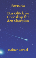 Fortuna Das Glück im Horoskop für den Skorpion