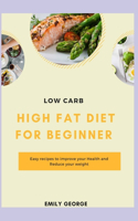 Low Carb High Fat Diet For Beginner