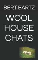 Wool House Chats