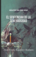 El Sentenciar de la Tenebrosidad