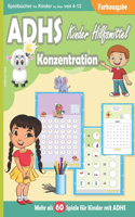 ADHS kinder Hilfsmittel Konzentration: 60 spiele für kinder mit adhs konzentrationstraining für kinder ADHS Spielbücher für Kinder im Alter von 4-12 ADHS kinder buch - Farbausgabe