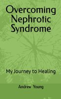 Overcoming Nephrotic Syndrome