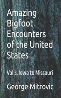 Amazing Bigfoot Encounters of the United States