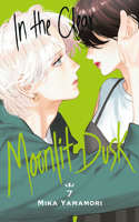 In the Clear Moonlit Dusk 7: (7 In the Clear Moonlit Dusk)