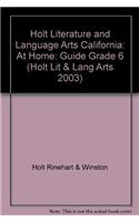 Holt Literature and Language Arts California: At Home: Guide Grade 6