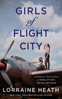 Girls of Flight City: Inspired by True Events, a Novel of Wwii, the Royal Air Force, and Texas