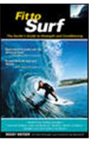 Fit to Surf: The Surfer's Guide to Strength and Conditioning