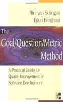 The Goal/Question/Metric Method: A Practical Guide For Quality Improvement Of Software Development