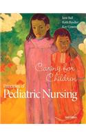 Principles of Pediatric Nursing: Caring for Children Plus Mynursinglab with Pearson Etext -- Access Card Package