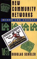 New Community Networks: Wired for Change (Acm Press)