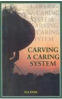 Carving a Caring System