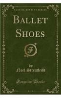 Ballet Shoes (Classic Reprint)